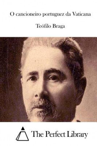 Kniha O cancioneiro portuguez da Vaticana Teofilo Braga