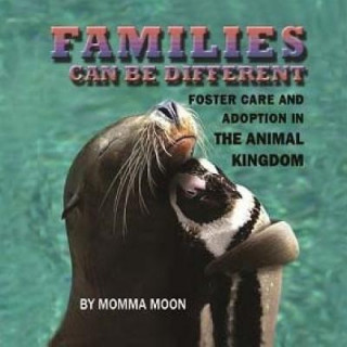 Carte Families Can Be Different: Foster Care And Adoption In The Animal Kingdom Momma Moon