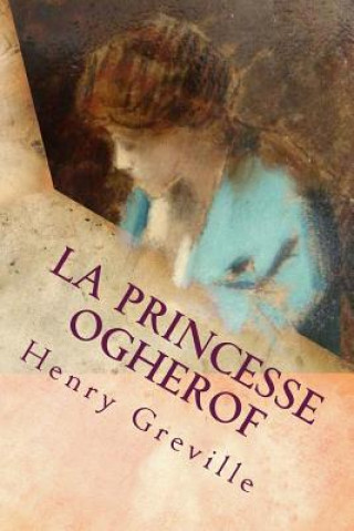 Kniha La princesse Ogherof M Henry Greville