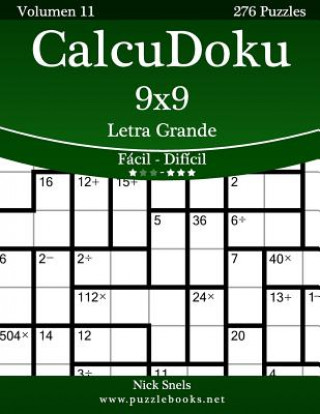 Buch CalcuDoku 9x9 Impresiones con Letra Grande - De Fácil a Difícil - Volumen 11 - 276 Puzzles Nick Snels