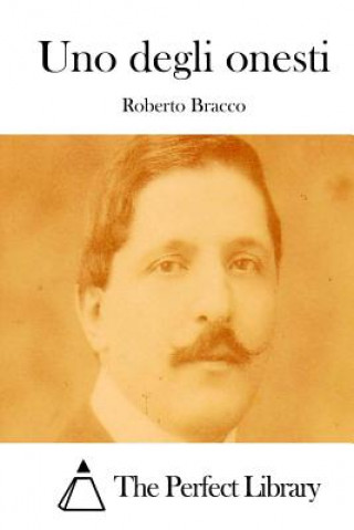 Kniha Uno degli onesti Roberto Bracco