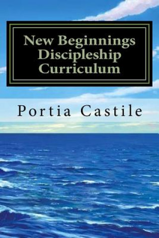 Kniha New Beginnings Discipleship Curriculum Portia E Castile