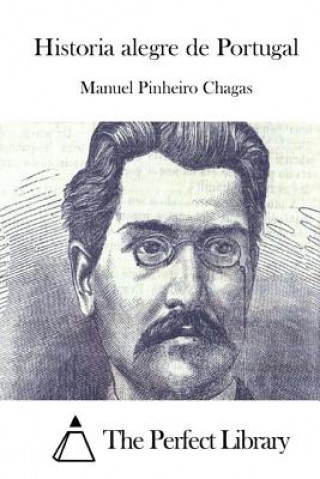 Kniha Historia alegre de Portugal Manuel Pinheiro Chagas