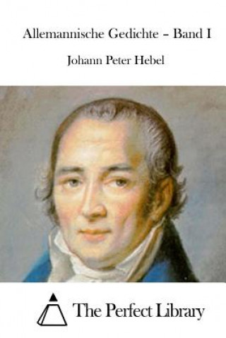 Kniha Allemannische Gedichte - Band I Johann Peter Hebel