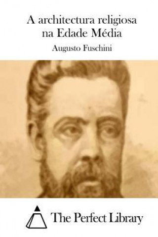 Carte A architectura religiosa na Edade Média Augusto Fuschini