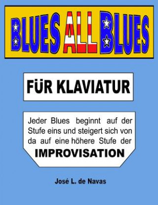 Книга BLUES all BLUES: German - progressiv lernen nach IMPROVISATION Jose L De Navas
