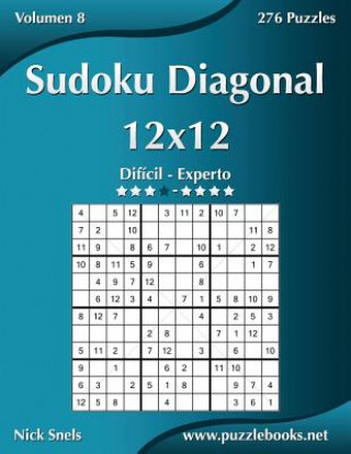 Kniha Sudoku Diagonal 12x12 - Dificil a Experto - Volumen 8 - 276 Puzzles Nick Snels