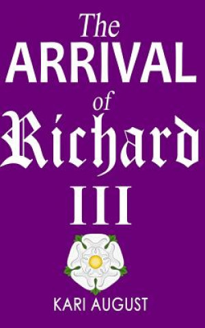 Carte The Arrival of Richard III Kari August