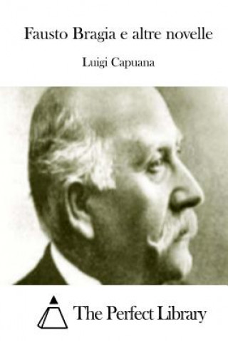 Knjiga Fausto Bragia e altre novelle Luigi Capuana