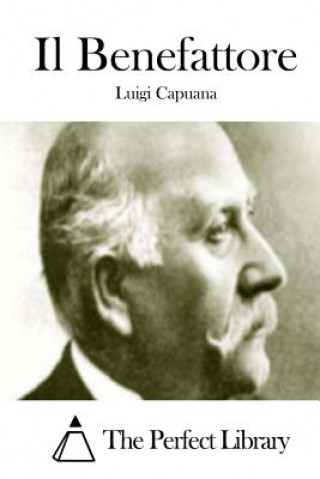 Kniha Il Benefattore Luigi Capuana