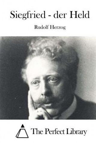 Kniha Siegfried - der Held Rudolf Herzog