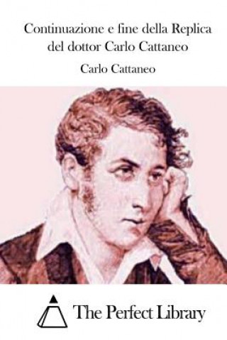 Book Continuazione e fine della Replica del dottor Carlo Cattaneo Carlo Cattaneo