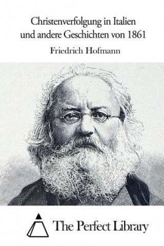 Kniha Christenverfolgung in Italien und andere Geschichten von 1861 Friedrich Hofmann