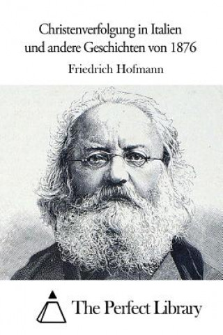 Kniha Christenverfolgung in Italien und andere Geschichten von 1876 Friedrich Hofmann