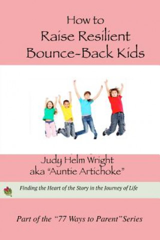 Könyv How to Raise Resilient Bounce-Back Kids Judy Helm Wright