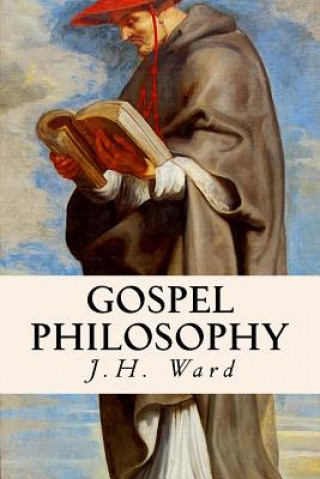 Carte Gospel Philosophy J H Ward