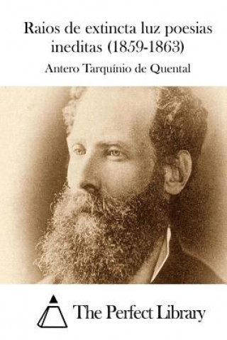 Carte Raios de extincta luz poesias ineditas (1859-1863) Antero Tarquinio De Quental