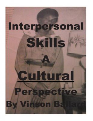 Книга Interpersonal Skills: A Cultural Perspective Vinson Ballard