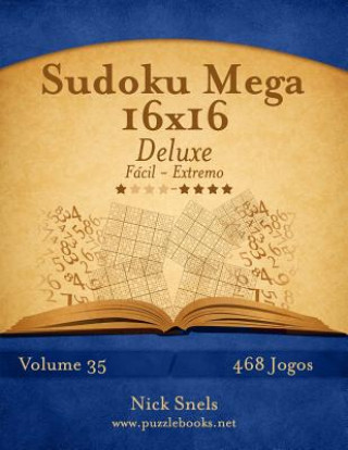 Buch Sudoku Mega 16x16 Deluxe - Facil ao Extremo - Volume 35 - 468 Jogos Nick Snels