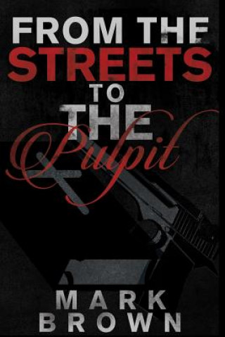 Carte From The Streets To The Pulpit Mark Brown