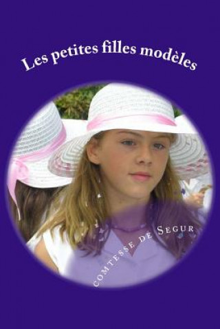 Kniha Les petites filles modeles Mrs Comtesse De Segur