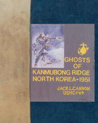 Книга Ghosts of Kanmubong Ridge North Korea--1951 Jack L Cannon