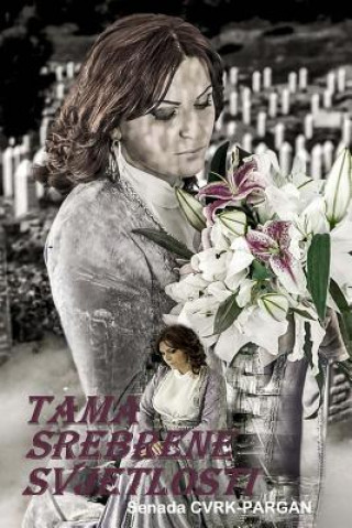 Könyv Tama Srebrene Svjetlosti Senada Cvrk Pargan