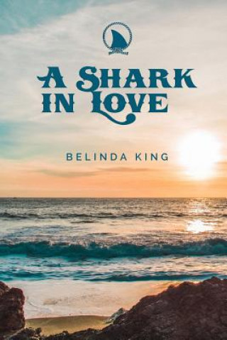 Carte A Shark in Love Belinda King