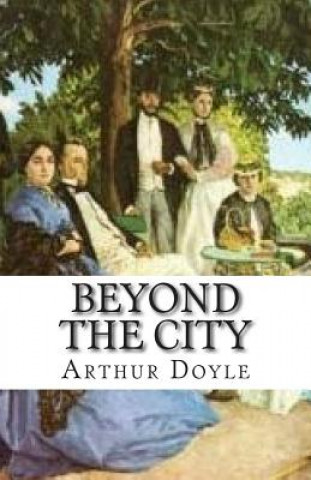 Kniha Beyond The City Arthur Conan Doyle