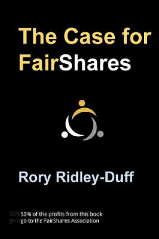 Kniha The Case for FairShares: A new model for social enterprise development and the strengthening of the social and solidarity economy Dr Rory J Ridley-Duff