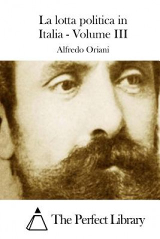 Könyv La lotta politica in Italia - Volume III Alfredo Oriani