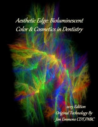 Książka Aesthetic Edge: Bioluminescent Color & Cosmetics in Dentistry MR Jim Emmons