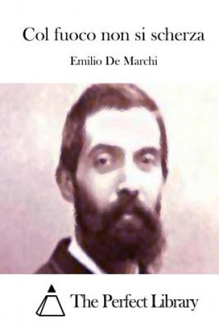Kniha Col Fuoco Non Si Scherza Emilio de Marchi