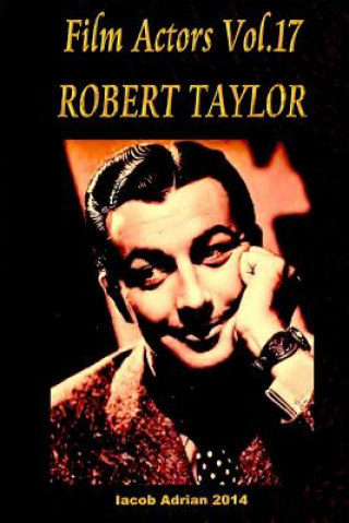 Книга Film Actors Vol.17 ROBERT TAYLOR Iacob Adrian