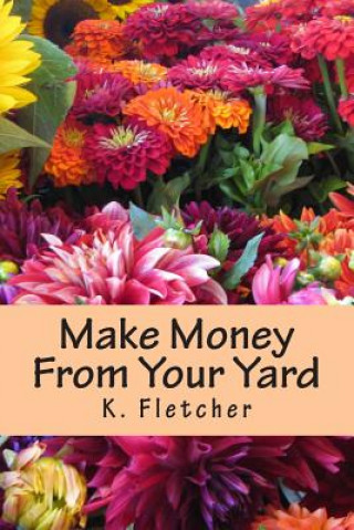 Carte Make Money From Your Yard K Fletcher