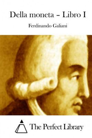 Kniha Della moneta - Libro I Ferdinando Galiani