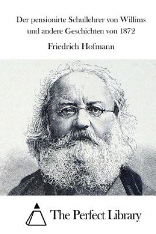 Carte Der pensionirte Schullehrer von Willims und andere Geschichten von 1872 Friedrich Hofmann