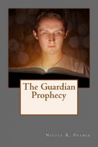 Knjiga The Guardian Prophecy Nicole R Pramik