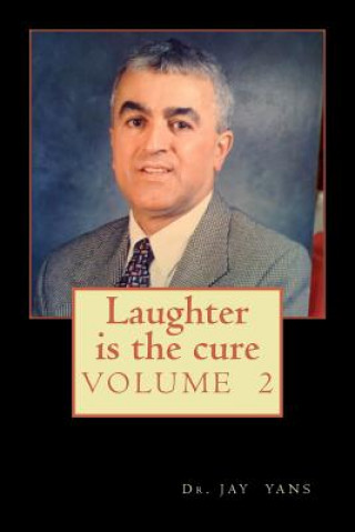 Carte laughter is the cure, volume 2 Dr Jay Yans