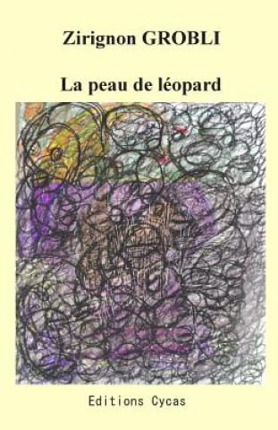 Buch La peau de leopard MR Zirignon Grobli