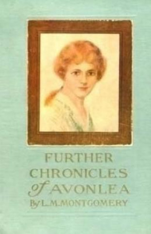 Knjiga Further Chronicles of Avonlea L M Montgomery