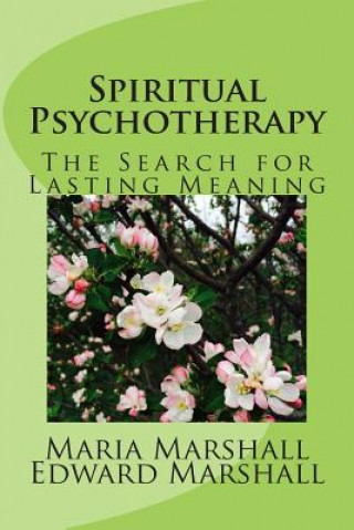 Könyv Spiritual Psychotherapy: The Search for Lasting Meaning Edward Marshall