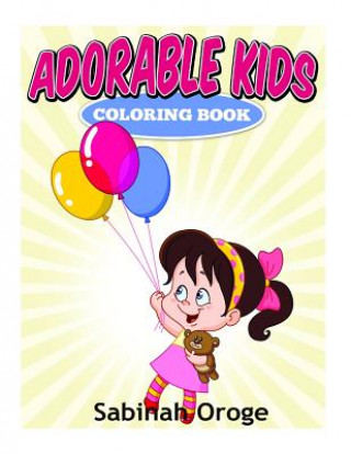 Carte Adorable Kids Coloring Book SABINAH OROGE