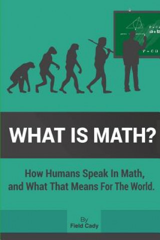 Buch What is Math? Field Cady