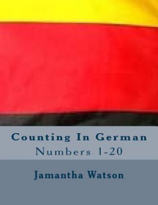 Książka Counting In German: Numbers 1-20 Jamantha Williams Watson