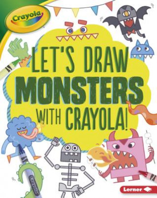 Könyv Let's Draw Monsters with Crayola (R) ! Kathy Allen