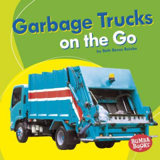 Kniha Garbage Trucks: On the Go Beth Bence Reinke
