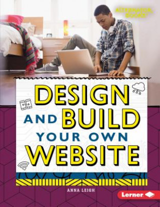 Kniha Design and Build Your Own Website Anna Leigh