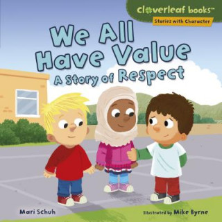Könyv We All Have Value: A Story of Respect Mari C. Schuh
