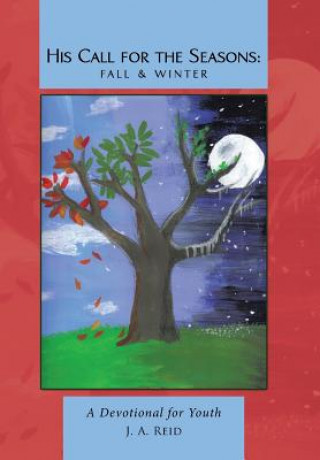 Könyv His Call for the Seasons J. A. Reid